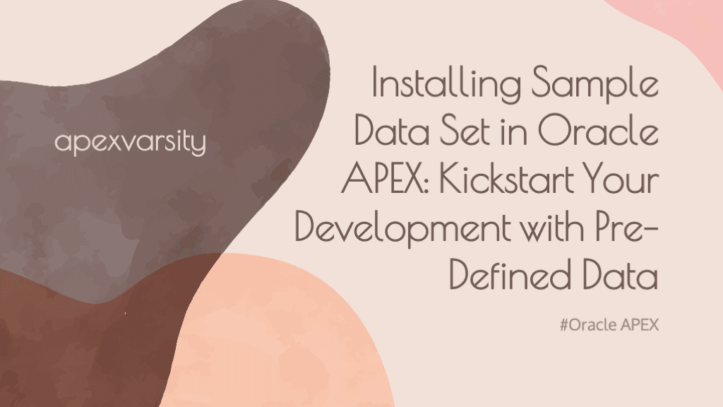 Installing Sample Dataset in Oracle APEX